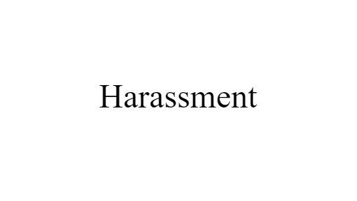 Harassment