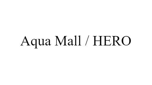 Aqua Mall / HERO