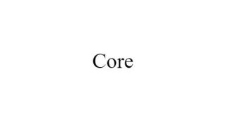 Core