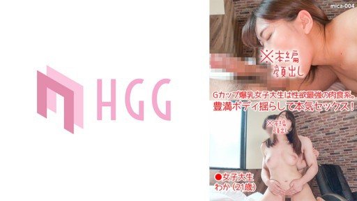 Thumbnail for 561MICA-004 The G-cup busty college girl is a carnivorous type with the strongest sexual desire. Shake your plump body and have serious sex!